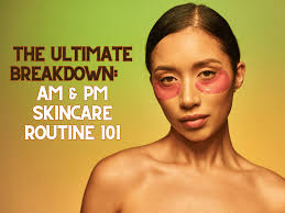 AM PM Skincare Routine 101