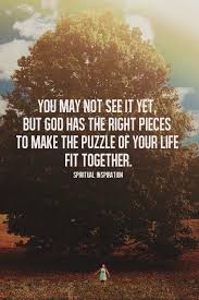 Faith quotes bible quotes bible verses me quotes scriptures gods plan quotes gods timing quotes friend quotes quotes about god. God Has The Right Pieces To Make The Puzzle Of Your Life Fit Together Quotes Pinterest Trust God Trust And Inspirational