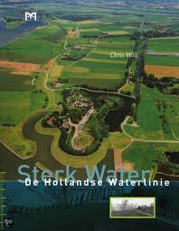 Met deze app beleef je de natuur van de forten van de hollandse waterlinie. Bol Com Sterk Water De Hollandse Waterlinie 9789053452042 Chris Will Boeken