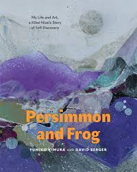 Mit unseren digital signage lösungen erhöhen sie die aufmerksamkeit bei ihrer zielgruppe. Persimmon And Frog Reading A Kibei Nisei Tacoma Artist S Journey Discover Nikkei