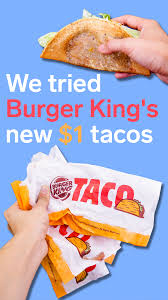 We Tried Burger King S New 1 Tacos And Found They Were Nothing Like What We Expected Burger King Burger Taco Burger