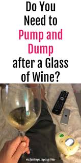 Alcohol And Breastfeeding When You Need To Pump And Dump In 2020 Pump And Dump Breastfeeding And Pumping Breastfeeding