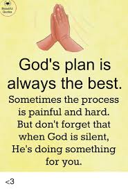 Then he has promised that we will find it. Hard Time Gods Plan Quotes Pin On Quotes Dogtrainingobedienceschool Com
