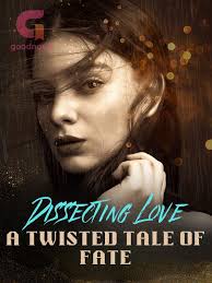 Free Chapter 1 of Dissecting Love: A Twisted Tale of Fate Online