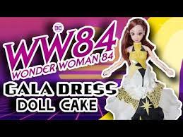 wonder woman 1984 gala dress doll cake my fugly baking show youtube doll cake gala dresses doll dress