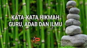 Kata kata motivasi sekarang ini bukanlah hal yang sulit untuk kita temui. 20 Kata Kata Hikmah Guru Adab Dan Ilmu Mohammadmuai