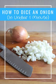 How To Dice An Onion Honest And Truly