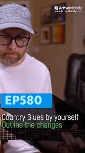 This week’s lesson: Country blues that you can play by yourself, while  outlining the changes.