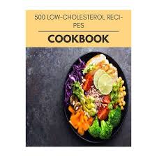 Also thanks a ton for forwarding our meal plan, we really appreciate that! 500 Low Cholesterol Recipes Cookbook Live Long With Healthy Food For Loose Weight Change Your Meal Plan Today Buy Online In South Africa Takealot Com