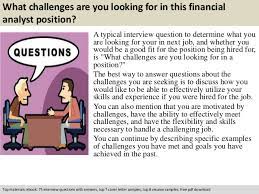 Financial analyst interview questions in this file, you can ref interview materials for financial analyst such as types of interview questions for top job interview materials for financial analyst as following, please visit: Financial Analyst Interview Questions