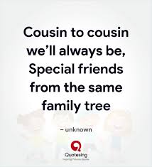 Browse our collection of inspirational, wise, and humorous friendshipquotes and friendship sayings. Cousin Quotes Funny Cousin Quotes Quotesing Funny Cousin Quotes Cousin Quotes Best Cousin Quotes