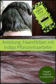 Radico Violett Indigo Henna Anwendung Tipp Tricks Vegan Anleitung Kosmetik Pflanzen Haare Haarfarbe Lila Haarfarben Pflanzenhaarfarbe Henna Haare