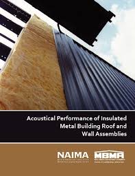 No matter what a metal building's usage, insulating. Mbma Naima Guide Covers Metal Building Acoustical Performance