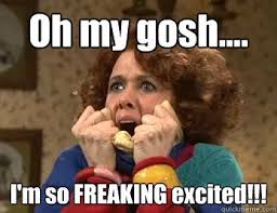 Excited Memes Google Search Excited Meme I Love To Laugh Emotional Stages