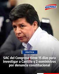 🔴🔵La Comisión Permanente del Congreso dio hasta 15 días hábiles a la  Subcomisión de Acusaciones Constitucionales (SAC) para investigar la  denuncia contra Pedro Castillo y sus exministros Dimitri Senmache y José  Luis