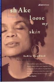 Amazon Com Shake Loose My Skin New And Selected Poems Bluestreak 9780807068533 Sanchez Sonia Books