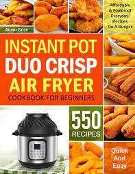 We did not find results for: Instant Pot Duo Crisp Air Fryer Cookbook For Beginners 550 Affordable Foolproof Everyday Recipes On A Budget Instant Pot Recipe Book Grice Adam 9798589661675 Amazon Com Books