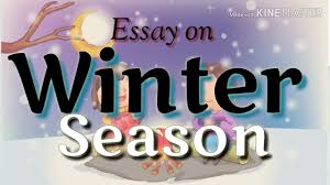 Essay about season and winter. Essay On Winter Season In English Youtube