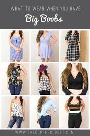 What To Wear When You Have Big Boobs The Copper Closet