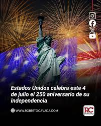 Estados Unidos celebra este 4 de julio el 250 aniversario de su  independencia https://robertocavada.com/estados-unidos-celebra -este-4-de-julio-el-250-aniversario-de-su-independencia/ #RCNoticias  #RobertoCavada #EEUU #IndependenciaDeEEUU
