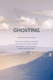 Ghosting is much more common in online dating than i originally thought. 22 Dating Terms To Be Aware Of In 2018 Women Com