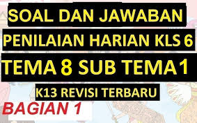 Soal Ulangan Harian Dan Jawaban Kelas 6 Tema 8 Sub Tema 1 K13 Revisi Terbaru Bag 1 Kelas Enam Penilaian Matematika Kelas 5