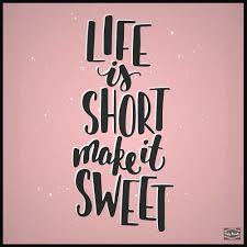 Life Is Short Make It Sweet Short Unique Quote Vector Quotes Unique Quotes
