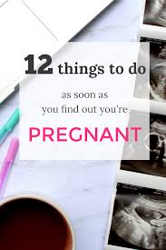 12 Things To Do When You Find Out You Re Pregnant With Images Pregnant Prenatal Vitamins Organize Mom Life