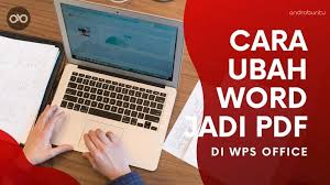 Cara Mengubah Word Menjadi Pdf Di Wps Office Androbuntu Di 2020 Aplikasi Presentasi