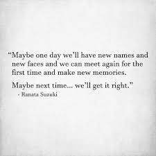 Maybe One Day We Ll Have New Names Ranata Suzuki Quotes Facebook