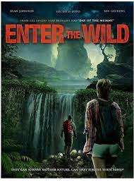 Enter The Wild Download 2017 Full Movie Online Free Wild Movie Adventure Movie Adventure Movies