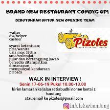 Walk in interview ke head office. Lowongan Kerja Pizoles Walk In Interview Bandung 17 Juni 2019 Info Loker Bandung 2021
