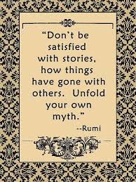 Rumi Quote Unfold Your Own Myth By Scarebaby Design Singing Quotes Rumi Quotes Rumi
