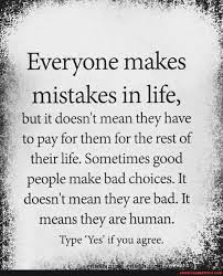 Everyone Makes Mistakes In Life But It Doesn T Mean They Have To Pay For Them