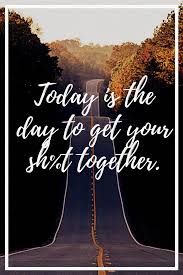 That Was Yesterday For Me Handling Business Toplifequotes Goodbye Quotes Inspirational Quotes Motivation Life Quotes