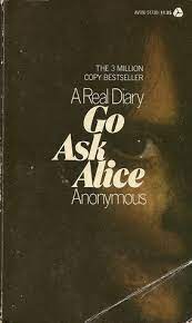 Go ask alice was an important book for me; Go Ask Alice By Beatrice Sparks