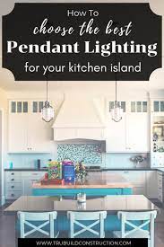 This can place them somewhat in the line of. How To Choose The Best Pendant Lighting For Over Your Kitchen Island Trubuild Construction