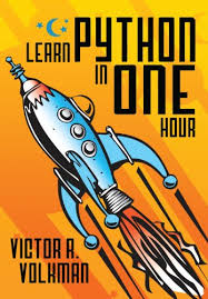 Check spelling or type a new query. Learn Python In One Hour Programming By Example 1 Volkman Victor R Ebook Amazon Com