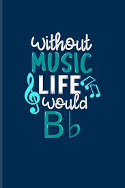 Amazon Com Without Music Life Would B B Funny Music Quotes Journal For Live Concert Bands Musicians Djs Groupies Notes Songs Writer Rhythm Fans 6x9 100 Blank Lined Pages 9781096022503