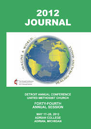 Official Journal and Minutes of the 44th Session of the Detroit Annual  Conference of the United Methodist Church, 2012