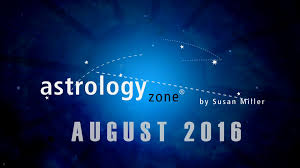Astrology Zone July 2016 Astrology Zone Astrology Virgo Horoscope