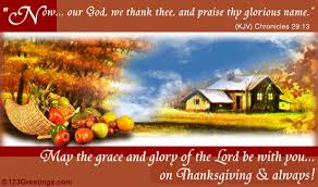 Bless us with your glory, kindness and steadfast love. Happy Thanksgiving Wishes