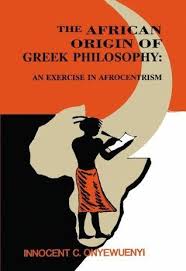 The African Origin Of Greek Philosophy An Exercise In Afrocentrism Black History Books History Books African American Books