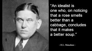 Mencken was a journalist, an atheist, a libertarian and a nietzschean. H L Mencken Quote 4 Idealist Thoughts Perfume Youtube
