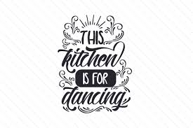 Download This Kitchen Is For Dancing Svg Cut File By Creative Fabrica Crafts Creative Fabrica PSD Mockup Templates