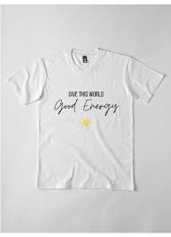 Birds Aren T Real Merch Give This World Good Energy Good Vibes Quotes Gift Idea Premium T Shirt By Storetee Co In 2020 Good Vibes Quotes Gift Quotes Energy Shirts