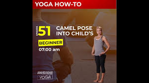 Camel pose opens your chest, stretches your shoulders and abdominal wall. Inside Yoga Ep 51 Camel Pose Into Child S Pose Beginner Youtube