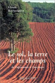 Le sol, la terre et les champs : Le Sol La Terre Et Les Champs 3eme Edition Titres Retires Amazon De Bourguignon Claude Fremdsprachige Bucher