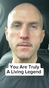 You Are Truly A Living Legend