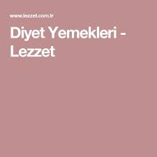 Diyet Yemekleri Lezzet Diyet Diyet Yiyecekleri Yemek